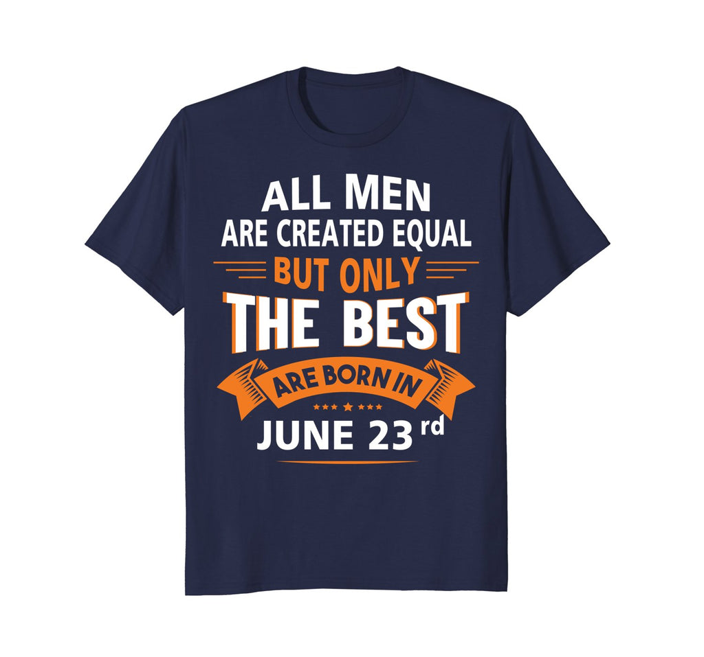 Birthday gifts for men born in June 23rd Funny T-Shirt