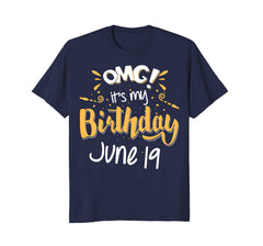 OMG! It's My Birthday 19th of June Birthday Gift T-Shirt