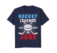 Hockey Legends Are Born In JUNE Birthday Gift T Shirt