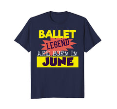 Funny Ballet Legend Tee-June Ballet Birthday Shirt