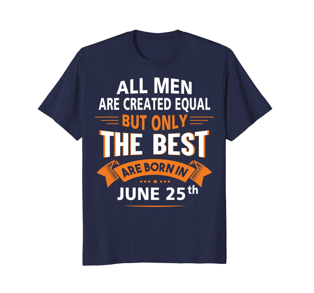 Birthday gifts for men born in June 25th Funny T-Shirt