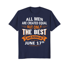 Birthday gifts for men born in June 17th Funny T-Shirt
