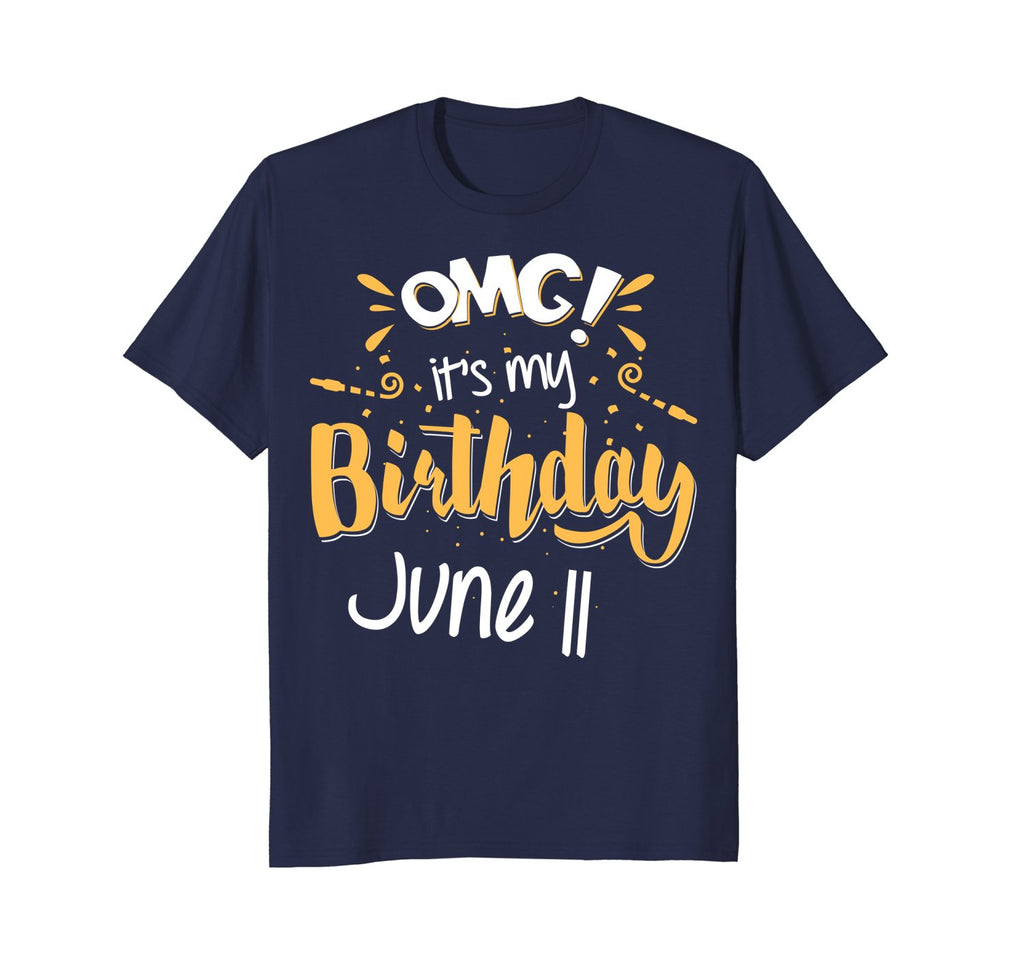 OMG! It's My Birthday 11th of June Birthday Gift T-Shirt