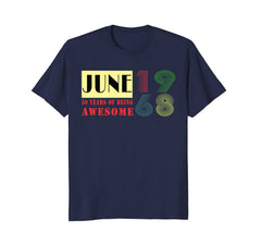 June 1968 50 Years of Being Awesome Birthday Shirt