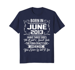 June 2013 Birthday I Have Three Sides Sweet Fun Crazy Shirt