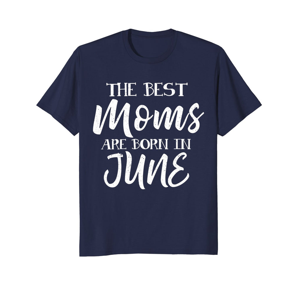 Best Moms Are Born In June Birthday Women T Shirt