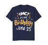 Image of OMG! It's My Birthday 25th of June Birthday Gift T-Shirt