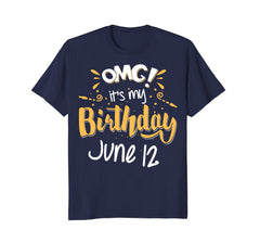 OMG! It's My Birthday 12th of June Birthday Gift T-Shirt