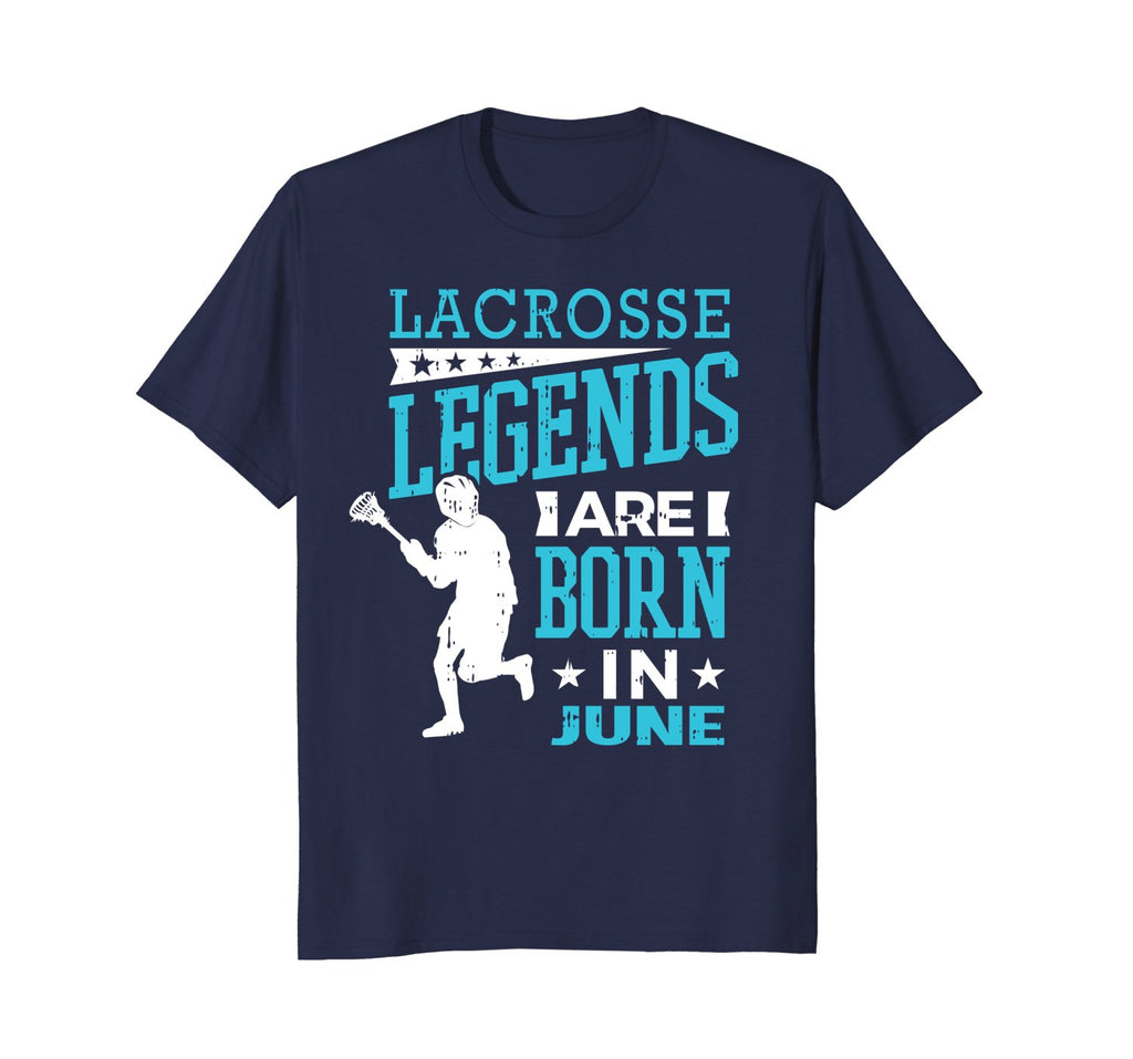 Lacrosse Legends Are Born In June Birthday Gift Shirt