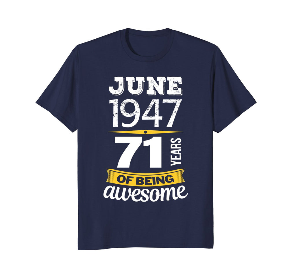June 1947 71 years of being awesome 71st Birthday T-Shirt