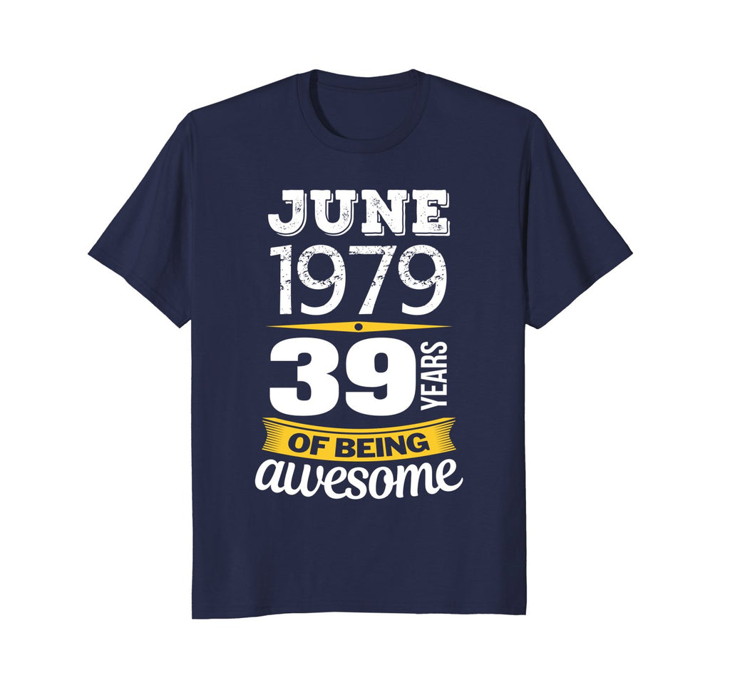 June 1979 39 years of being awesome 39th Birthday T-Shirt