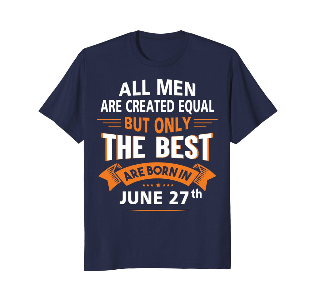 Birthday gifts for men born in June 27th Funny T-Shirt