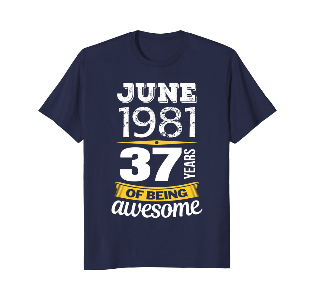 June 1981 37 years of being awesome 37th Birthday T-Shirt