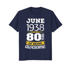 June 1938 80 years of being awesome 80th Birthday T-Shirt
