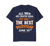 Image of Birthday gifts for men born in June 30th Funny T-Shirt