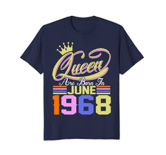 Queens Are Born in June 1968 T-Shirt 50th Birthday Gift