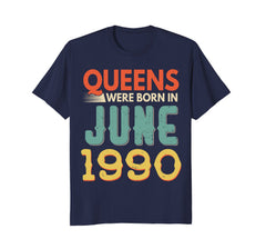 Queens Born In JUNE 1990 28th Awesome Birthday Gift Shirt