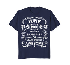 June 1988 30th Birthday T-Shirt Classy Sassy Funny Tee