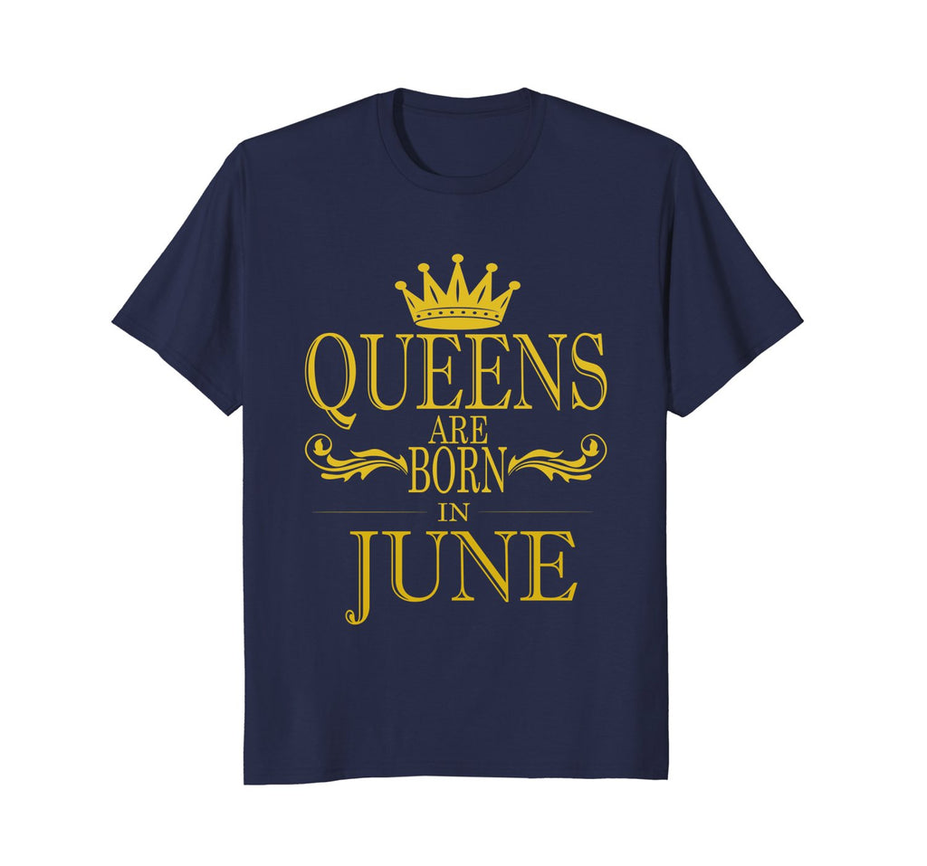 June birthday t shirt, Queens Are Born In June Shirt