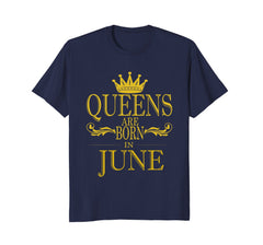 June birthday t shirt, Queens Are Born In June Shirt