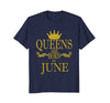 Image of June birthday t shirt, Queens Are Born In June Shirt