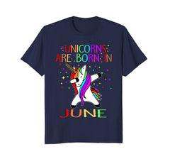 Unicorns Are Born In June Funny Birthday T-Shirt