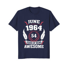 Birthday - June 1964 54 Years Of Being Awesome