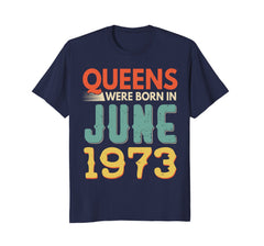 Queens Born In JUNE 1973 45th Awesome Birthday Gift Shirt