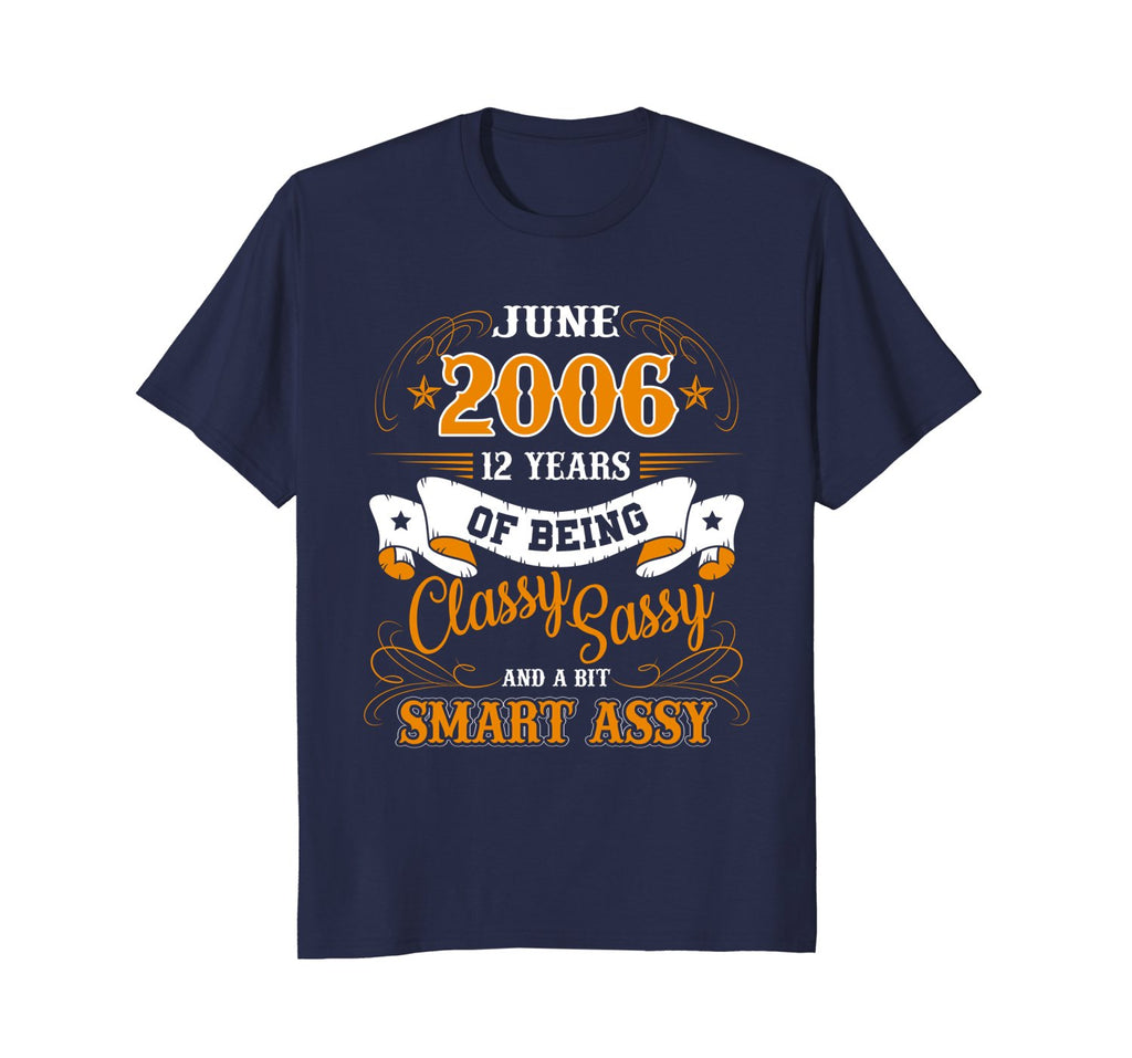 June 2006 - 12 Years of Being Classy Birthday Gift T-Shirt