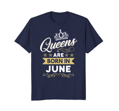 Queens Are Born In June Birthday Mother's Day Gift Shirt