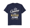 Image of Queens Are Born In June Birthday Mother's Day Gift Shirt