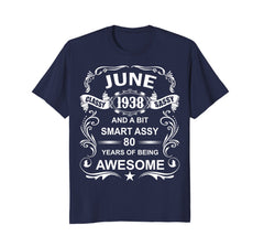 June 1938 80th Birthday T-Shirt Classy Sassy Funny Tee