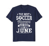Image of Best Soccer Player Born In June Birthday Soccer T-Shirt