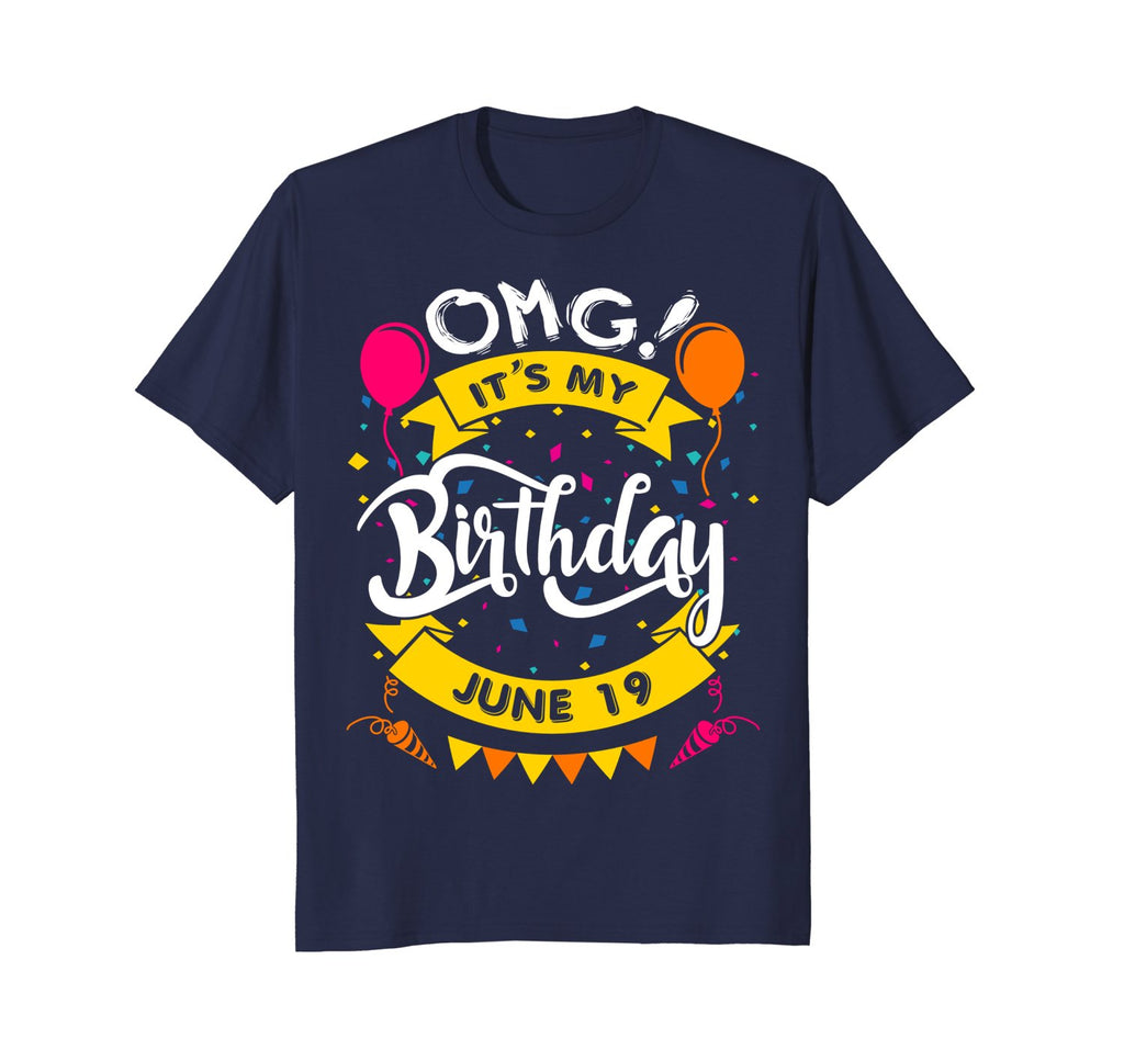 OMG! It's My Birthday June 19 Birthday Gift T-Shirt