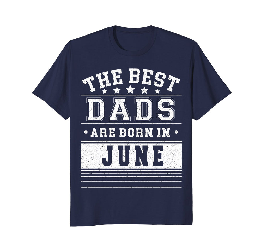 Mens Best Dads Are Born In June Birthday Men T Shirt