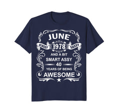 June 1978 40th Birthday T-Shirt Classy Sassy Funny Tee