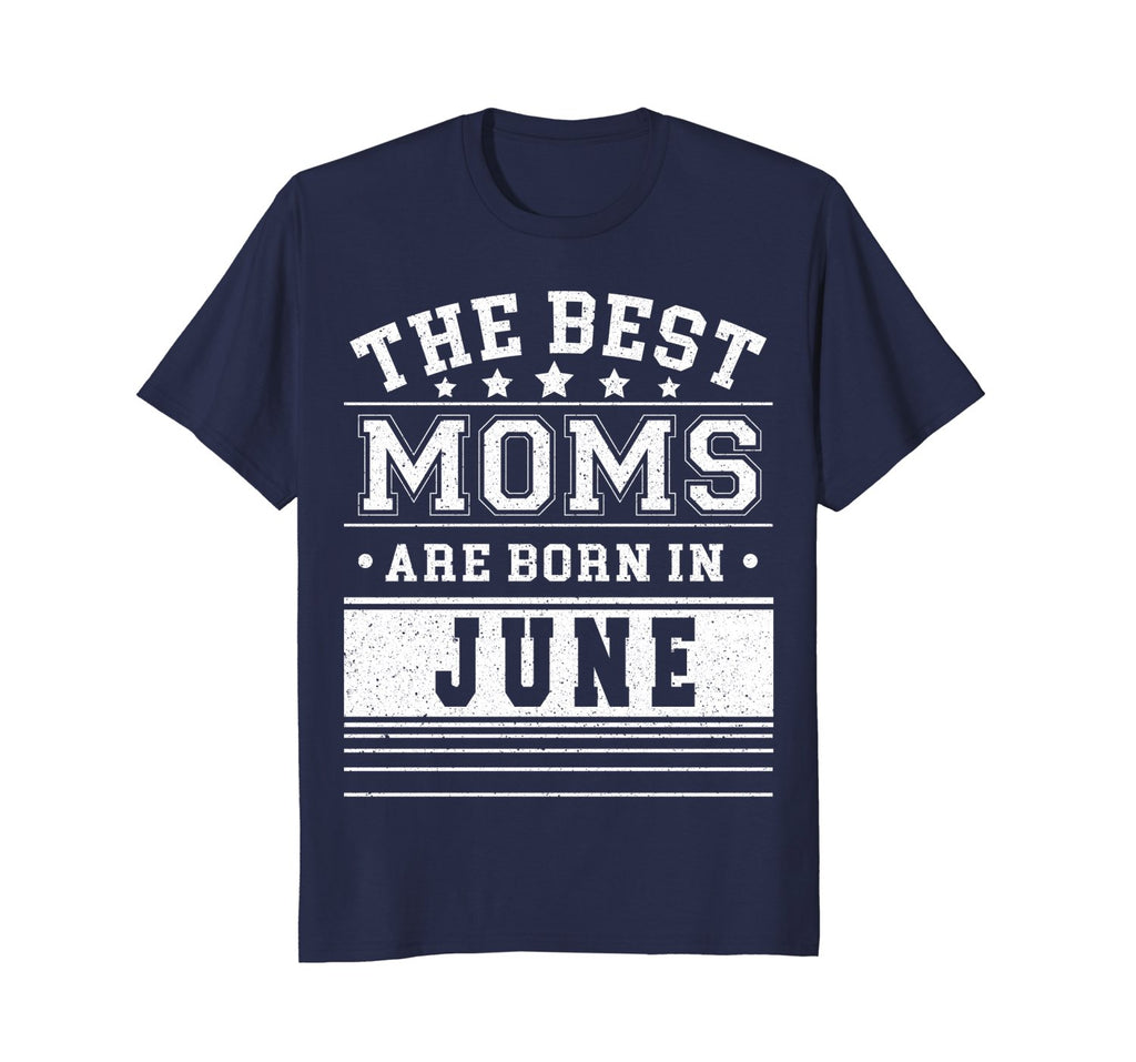 Best Moms Are Born In June Birthday Women T Shirt