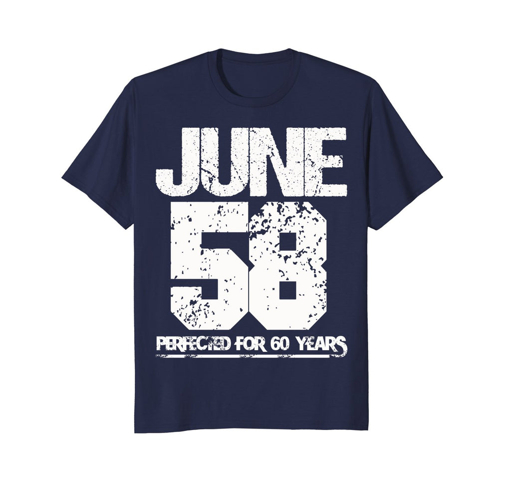 Made In June 1958 Funny Birthday - Perfected For 60 Years