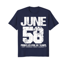 Made In June 1958 Funny Birthday - Perfected For 60 Years