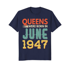 Queens Born In JUNE 1947 71st Awesome Birthday Gift Shirt