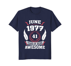 Birthday - June 1977 41 Years Of Being Awesome