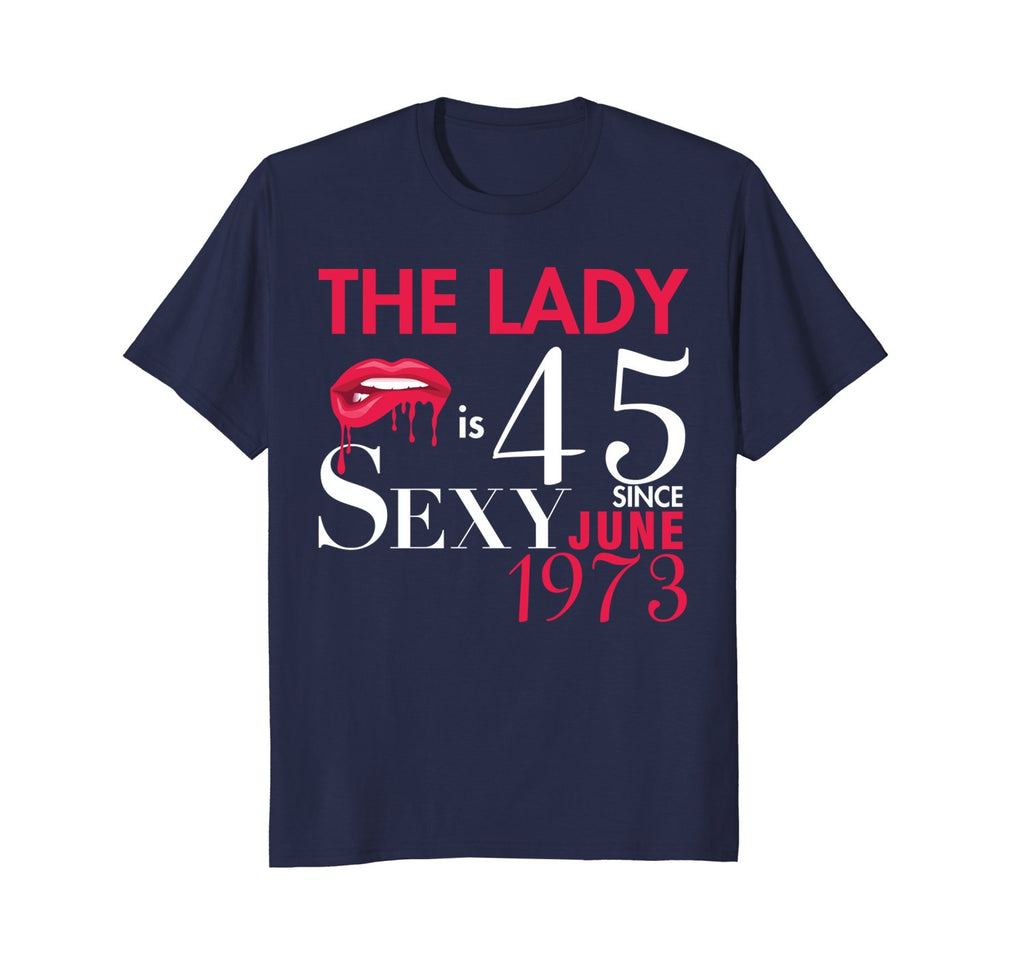 Funny 45th Birthday Shirts | The Lady is 45 Since June 1973