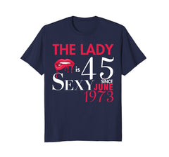 Funny 45th Birthday Shirts | The Lady is 45 Since June 1973