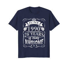 June 28th Birthday 1990 Shirt 28 Years Of Being Awesome