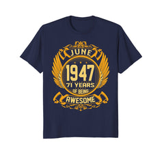 Awesome June 1947 Shirt 71 Years Old 71st Birthday Gifts Men