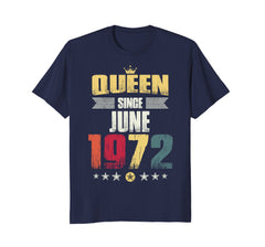 Queen Since June 1972 Vintage 46th Birthday Gift Shirt
