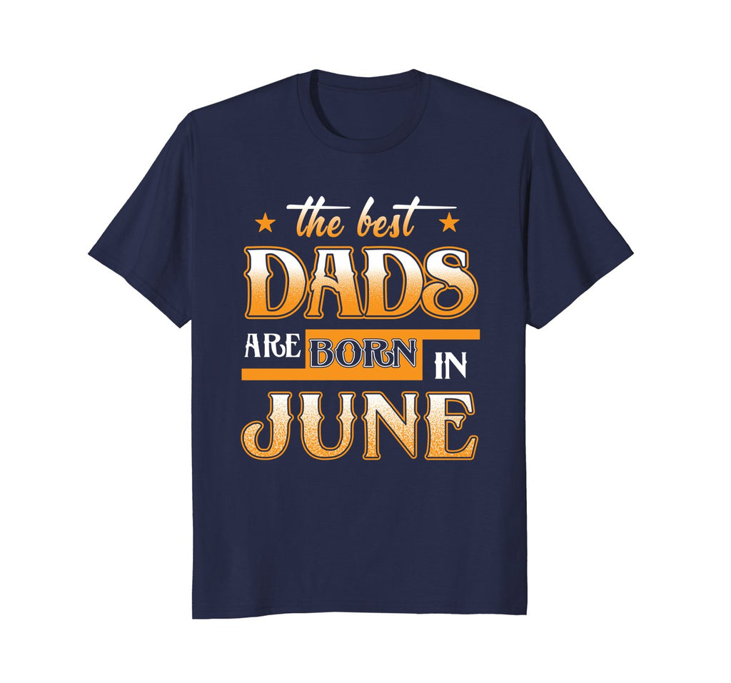 Mens Best Dads Are Born In June Birthday Month T Shirt