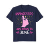 Image of Princesses Are Born in June Shirt Birthday Girl T-Shirt
