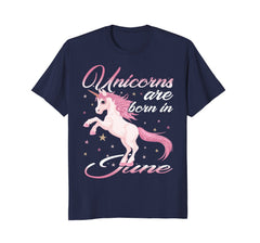 Unicorns Are Born In June Unicorns Birthday T-Shirt