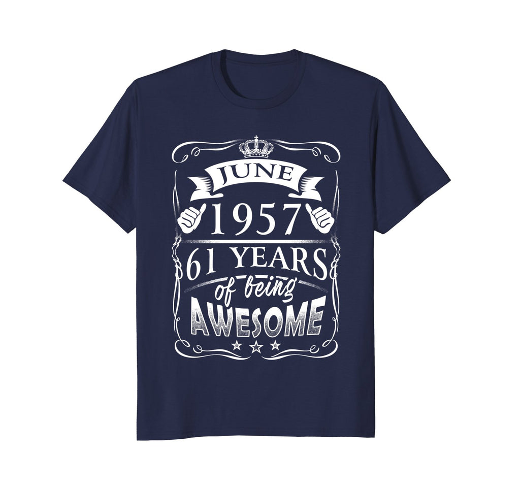 June 61th Birthday 1957 Shirt 61 Years Of Being Awesome